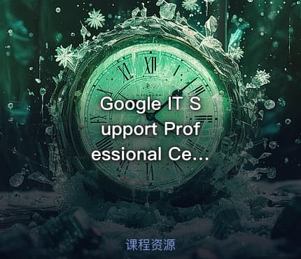 Google IT Support Professional Certificate