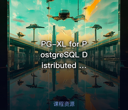 PG-XL for PostgreSQL Distributed Clusters