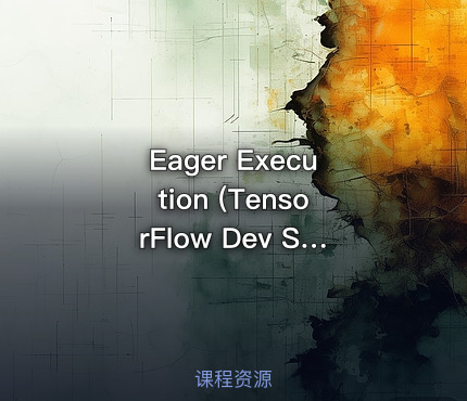 Eager Execution (TensorFlow Dev Summit 2018)