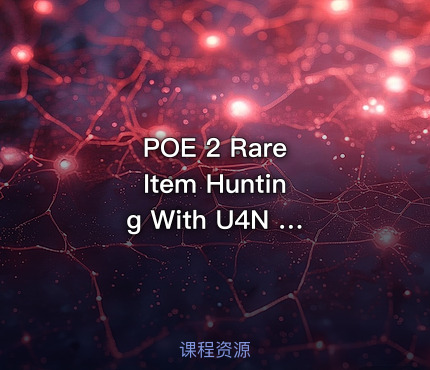 POE 2 Rare Item Hunting With U4N Trading Insights IT教程吧